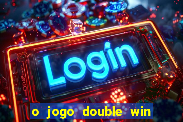 o jogo double win paga mesmo